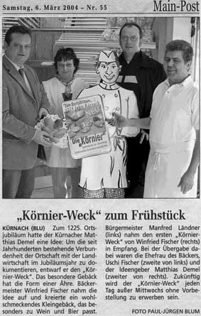 Ein Weck, der Tradition und Moderne miteinander verbindet, ein gesundes Kleingebäck, ideal für Feste und Partys. Vier bzw. fünf zusammen gebackene Weck in Form einer Ähre, mit unterschiedlichen Sorten von Körnern bestreut. Anfangs nur Samstags zum Verkauf angeboten, hatte sich der Körnier-Weck zum festen Bestandteil des Sortiments der Bäckerei und Konditorei Fischer in Kürnach entwickelt.